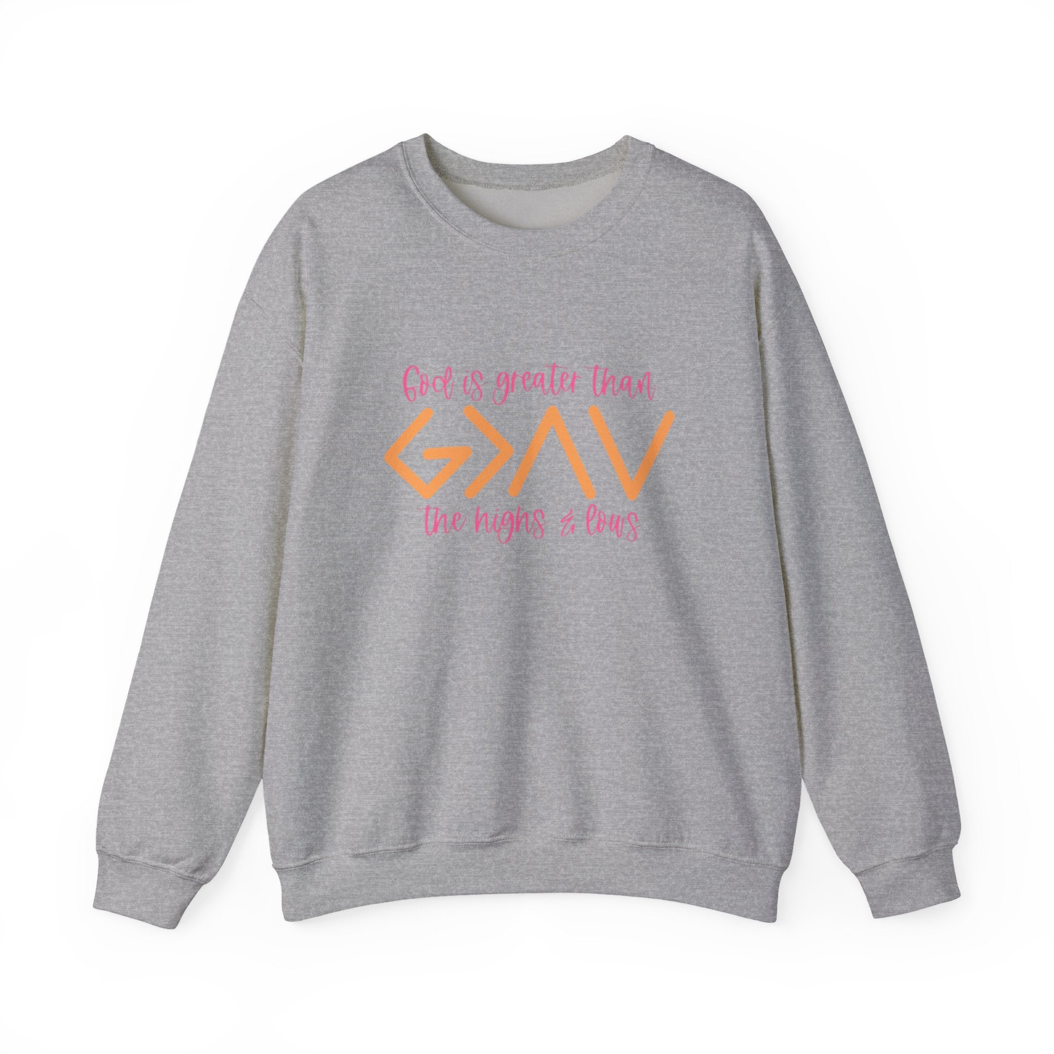 Christian Crewneck Sweatshirt — "God Is Greater Than The Highs & Lows" Inspirational Pullover