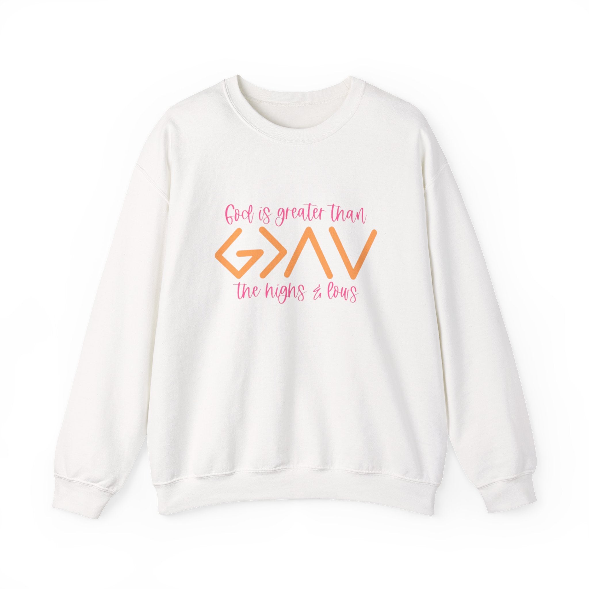 Christian Crewneck Sweatshirt — "God Is Greater Than The Highs & Lows" Inspirational Pullover